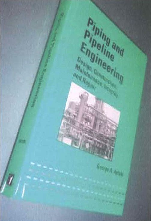 1.　4　書名：Piping and Pipeline Engineering　George A. Antaki　著　539頁　Maree I Dekker, Inc. 社　2003年発行　139.95US$