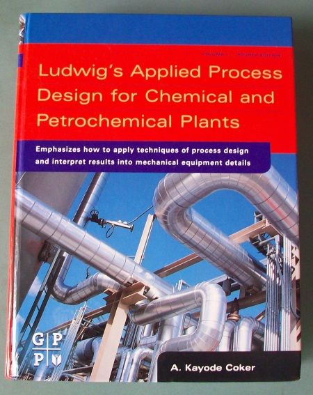 Ludwig’s Applied Process Design for Chemical and Petrochemical Plants